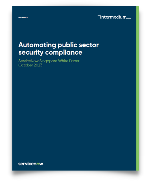 Intermedium - ServiceNow Singapore - Automatic Public Sector Security Compliance